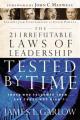  The 21 Irrefutable Laws of Leadership Tested by Time: Those Who Followed Them...and Those Who Didn't 