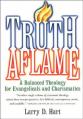  Truth Aflame: A Balanced Theology for Evangelicals and Charismatics 