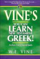  Vine's You Can Learn New Testament Greek! 