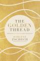  The Golden Thread: Experiencing God's Presence in Every Season of Life 