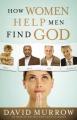  How Women Help Men Find God 