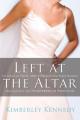  Left at the Altar: My Story of Hope and Healing for Every Woman Who Has Felt the Heartbreak of Rejection 