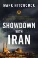  Showdown with Iran: Nuclear Iran and the Future of Israel, the Middle East, and the United States in Bible Prophecy 