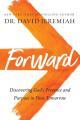  Forward: Discovering God's Presence and Purpose in Your Tomorrow 