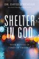  Shelter in God: Your Refuge in Times of Trouble 