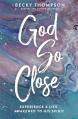  God So Close: Experience a Life Awakened to His Spirit 