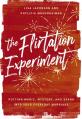  The Flirtation Experiment: Putting Magic, Mystery, and Spark Into Your Everyday Marriage 