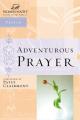  Women of Faith Study Guide Series: Adventurous Prayer 