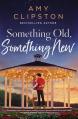  Something Old, Something New: A Sweet Contemporary Romance 