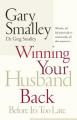  Winning Your Husband Back Before It's Too Late: Whether He's Left Physically or Emotionally All That Matters Is... 