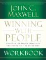  Winning with People Workbook: Discover the People Principles That Work for You Every Time 