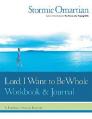  Lord, I Want to Be Whole Workbook and Journal: A Personal Prayer Journey 