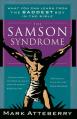  The Samson Syndrome: What You Can Learn from the Baddest Boy in the Bible 