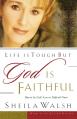  Life Is Tough, But God Is Faithful: How to See God's Love in Difficult Times 