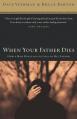  When Your Father Dies: How a Man Deals with the Loss of His Father 