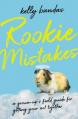  Rookie Mistakes: A Grown-Up's Field Guide for Getting Your Act Together 