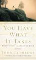  You Have What It Takes: What Every Father Needs to Know 