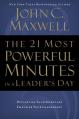  The 21 Most Powerful Minutes in a Leader's Day: Revitalize Your Spirit and Empower Your Leadership 