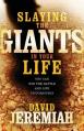  Slaying the Giants in Your Life: You Can Win the Battle and Live Victoriously 