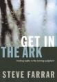  Get in the Ark: Finding Safety in the Coming Judgment 