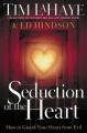  Seduction of the Heart: How to Guard Your Heart from Evil 