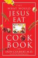  The What Would Jesus Eat Cookbook: Healthy Eating Based on Biblical Principles 