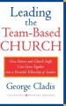  Leading the Team-Based Church: How Pastors and Church Staffs Can Grow Together Into a Powerful Fellowship of Leaders a Leadership Network Publication 