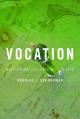  Vocation: Discerning Our Callings in Life 