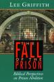  The Fall of the Prison: Biblical Perspectives on Prison Abolition 