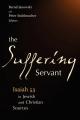  The Suffering Servant: Isaiah 53 in Jewish and Christian Sources 