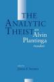  The Analytic Theist: An Alvin Plantinga Reader 