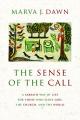  Sense of the Call: A Sabbath Way of Life for Those Who Serve God, the Church, and the World 