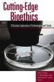  Cutting-Edge Bioethics: A Christian Exploration of Technologies and Trends 