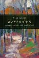  Wayfaring: Essays Pleasant and Unpleasant 