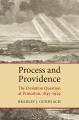  Process and Providence: The Evolution Question at Princeton, 1845-1929 