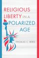  Religious Liberty in a Polarized Age 