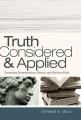  Truth Considered & Applied: Examining Postmodernism, History, and Christian Faith 