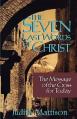  The Seven Last Words of Christ: The Message of the Cross for Today 