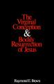  The Virginal Conception and Bodily Resurrection of Jesus 