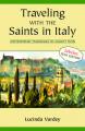  Traveling with the Saints in Italy: Contemporary Pilgrimages on Ancient Paths; 2025 Jubilee Edition 