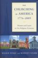  The Churching of America, 1776-2005: Winners and Losers in Our Religious Economy 