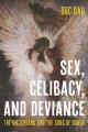  Sex, Celibacy, and Deviance: The Victorians and the Song of Songs 