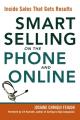  Smart Selling on the Phone and Online: Inside Sales That Gets Results 