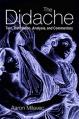  The Didache: Text, Translation, Analysis, and Commentary 