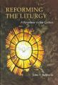  Reforming the Liturgy: A Response to the Critics 