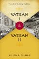  Vatican I and Vatican II: Councils in the Living Tradition 