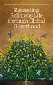  Reseeding Religious Life Through Global Sisterhood 