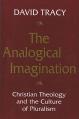  The Analogical Imagination: Christian Theology and the Culture of Pluralism 