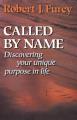  Called By Name Discovering Your Unique Purpose in Life 