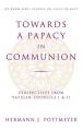  Towards a Papacy in Communion Perspectives from Vatican Councils I & II 